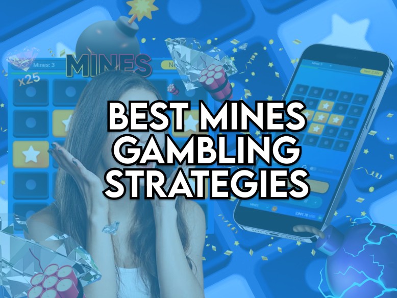 Best Mines Gambling Strategies to Maximize Profits