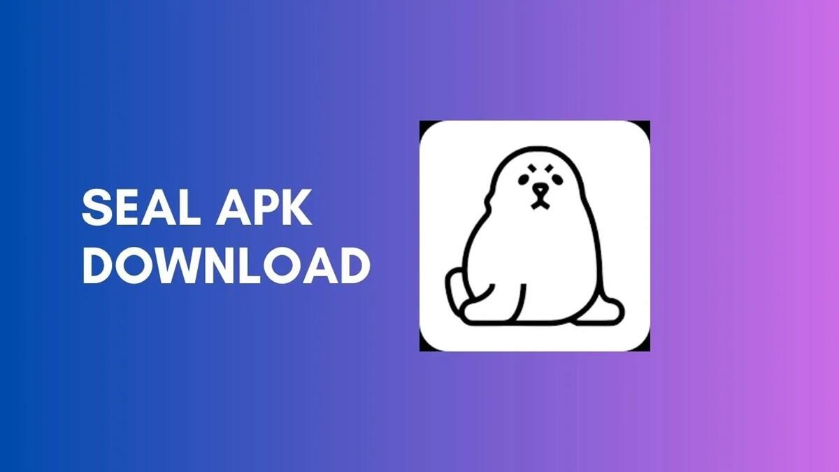 Seal APK Download Latest Version For Android