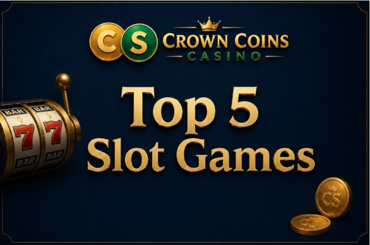 Top 5 Slot Games at Crown Coins Casino for Smarter Session Planning
